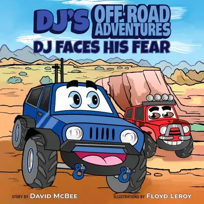 DJs Offroad Adventures DJ's Off-Road Adventures: DJ Faces His Fear (Hardcover)