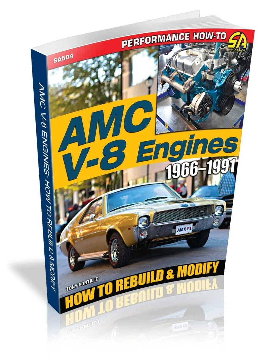 SA Design Books AMC V-8 Engines 1966–1991: How to Rebuild & Modify