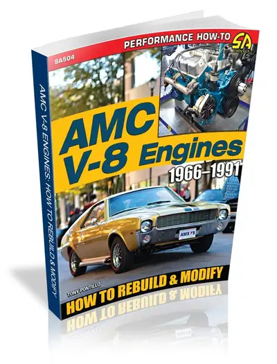 SA Design Books AMC V-8 Engines 1966&ndash;1991: How to Rebuild &amp; Modify